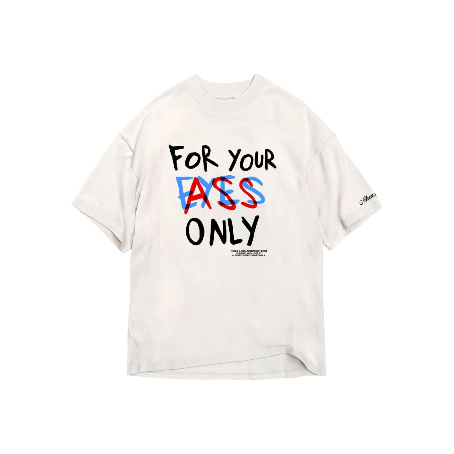 Already Loved For your eyes only Tee