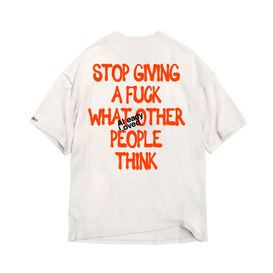 Already Loved Stop give giving a f*ck Tee White